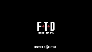 FTD Fixin' To Die